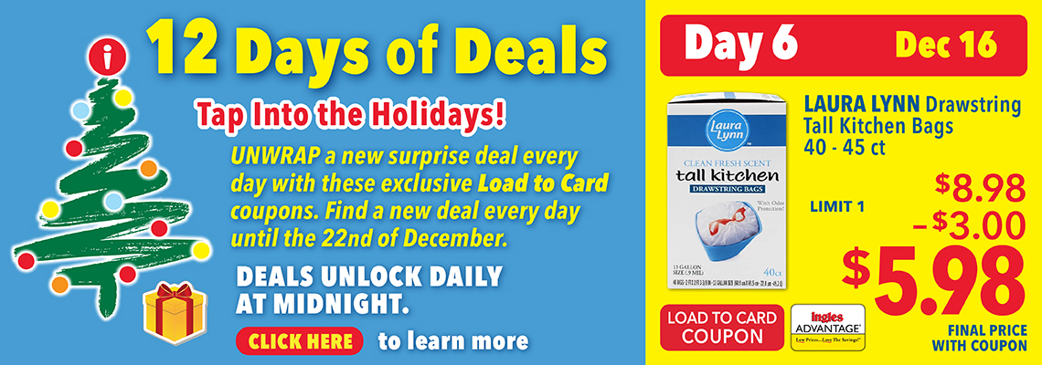 12 Days of Deals. tap into the Holidays. Unwrap a new surprise deal every day with these exc lusive Load to Card coupons. find a new deal every day until the 22nd of December. Deals unlock daily at midnight. Click here to learn more