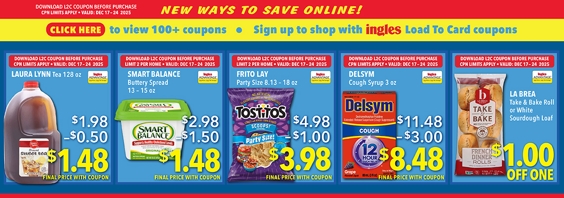 New Ways to save Online! Click here to view 200 plus coupons. Sign up to shop with Ingles Load-To_Card Coupons