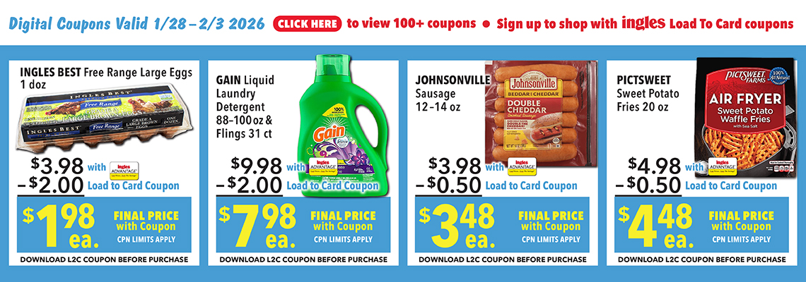 Digital Coupons Valid Jan. 14th through 20th. 2026. Click here to view 100 plus coupons. Sign up to shop with Ingles Load-To-Card Coupons