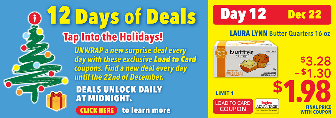 12 Days of Deals. tap into the Holidays. Unwrap a new surprise deal every day with these exc lusive Load to Card coupons. find a new deal every day until the 22nd of December. Deals unlock daily at midnight. Click here to learn more